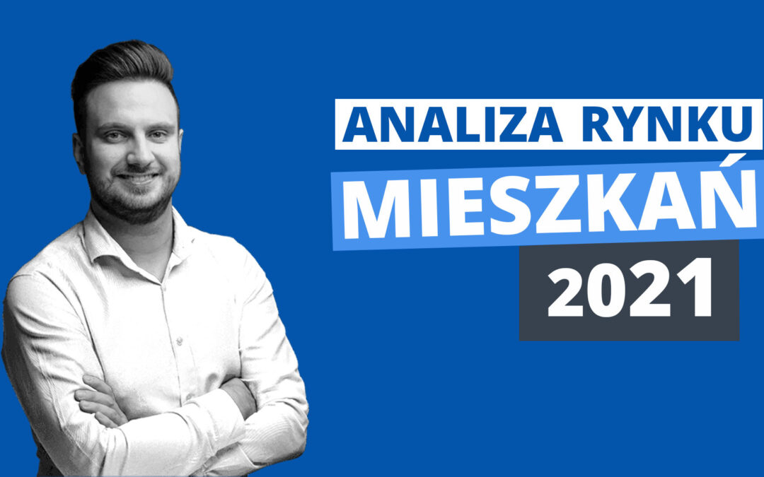 Największe rynki mieszkaniowe w Polsce – analiza 2021r.