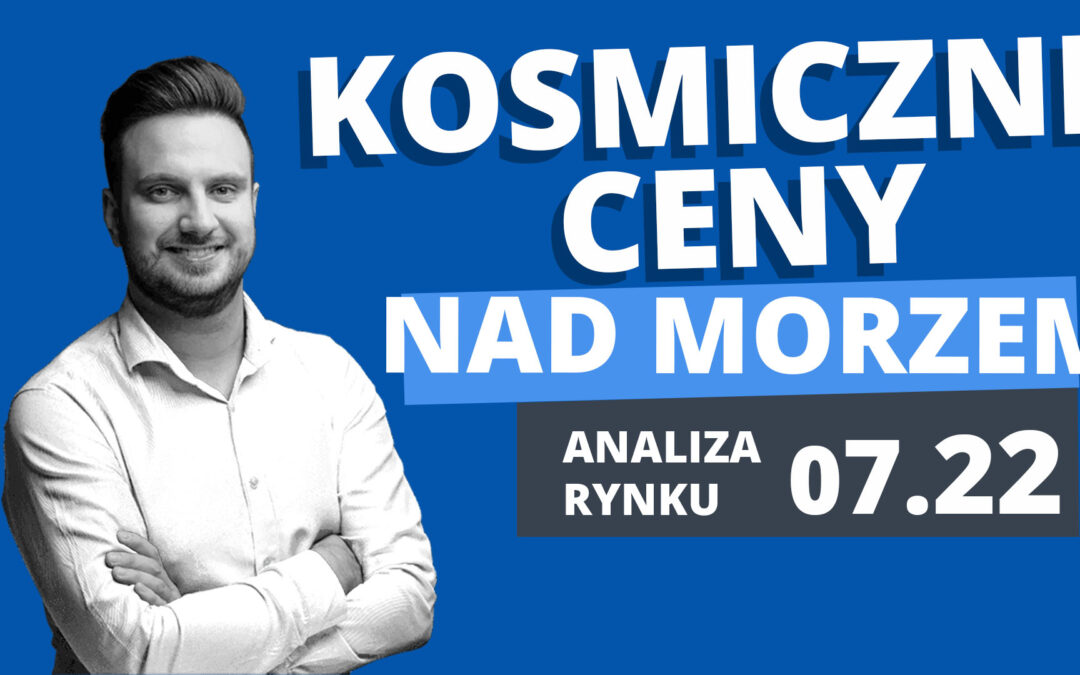 Ceny mieszkań w nadmorskich kurortach rosną, ale w zróżnicowanym tempie – analiza lipiec 2022r.