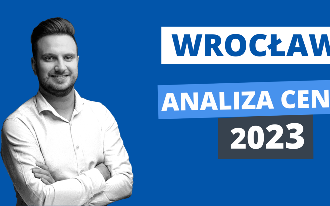 Ceny mieszkań we Wrocławiu 2023 – II kwartał 2023