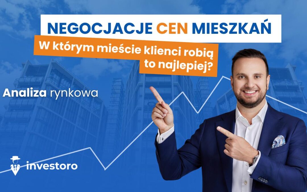 Negocjacje cen mieszkań: w którym mieście klienci robią to najlepiej?